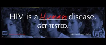 HIV is a human disease Get tested