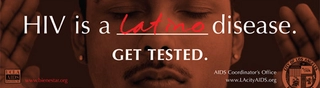 HIV is a Latina disease Get tested